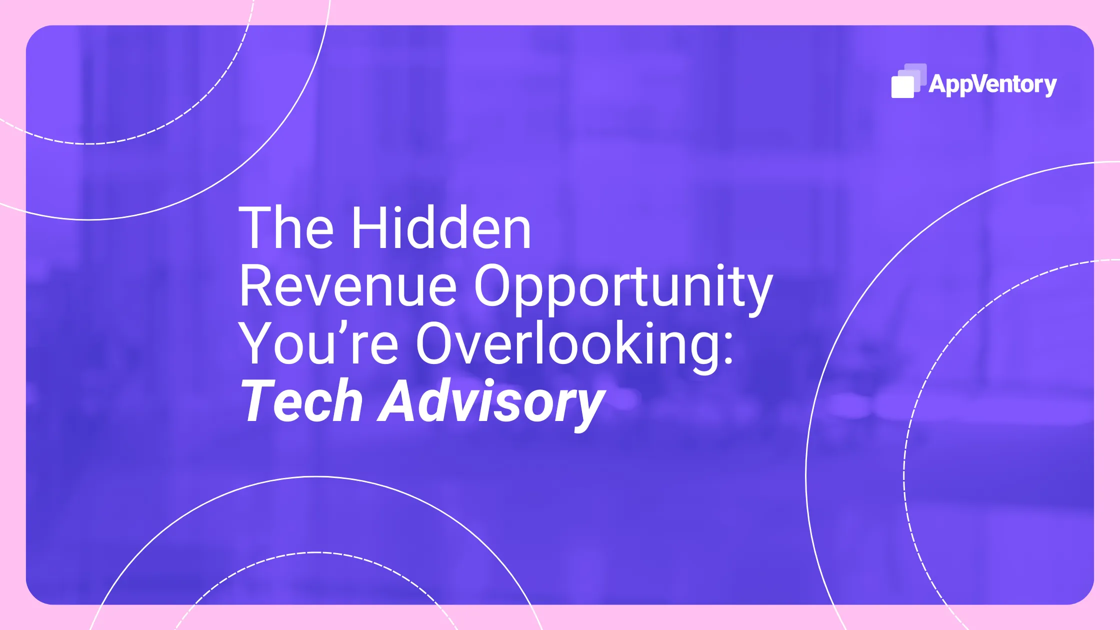 Optimizing Tech Advisory Services